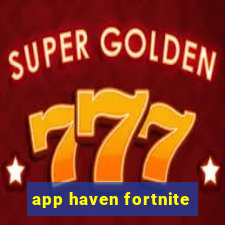 app haven fortnite